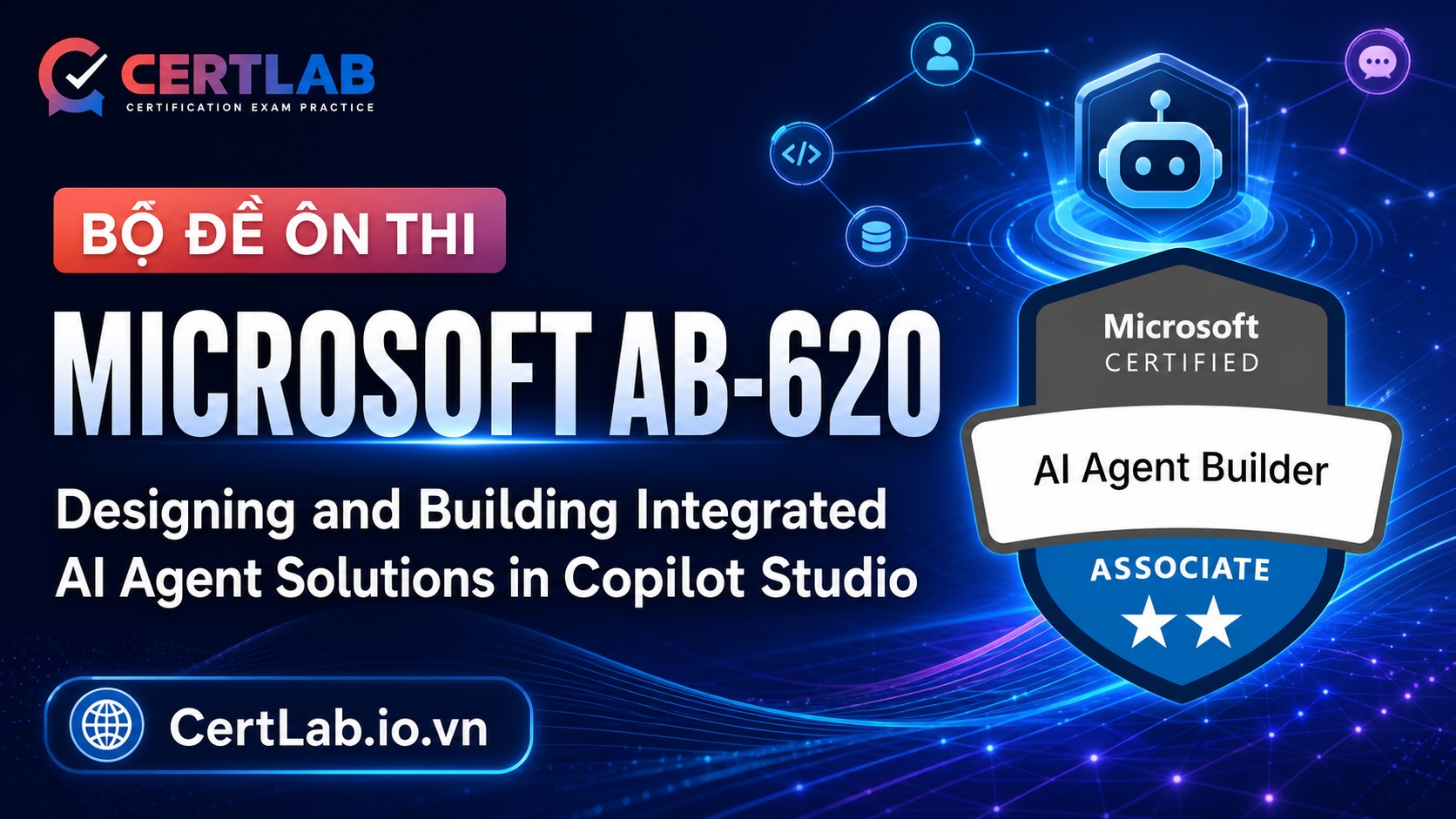 Microsoft AB-620 Designing and Building Integrated AI Agent Solutions in Copilot Studio